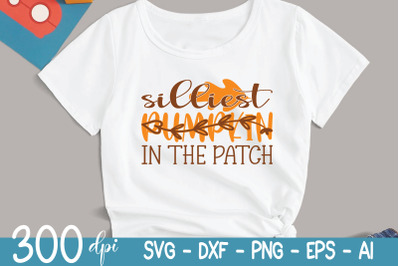 Fall Svg - Silliest Pumpkin in the Patch