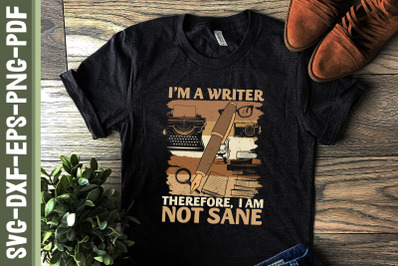 I&#039;m A Writer Therefore I Am Not Sane