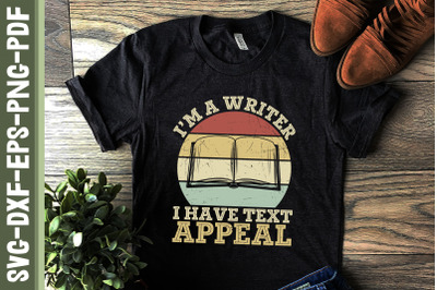 I Am a Writer I Have Text Appeal Author