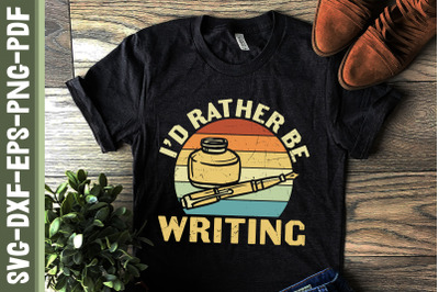 I&#039;d Rather Be Writing Writers Authors