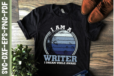 I&#039;m a Writer I Dream While Awake Writer