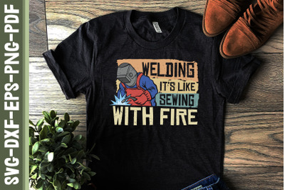 Welding Is Like Sewing With Fire Welder