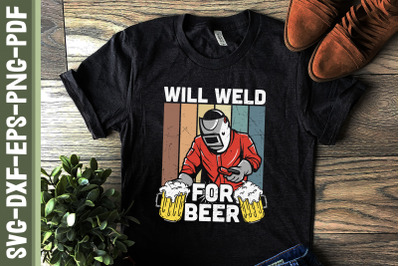 Funny Welder Will Weld For Beer