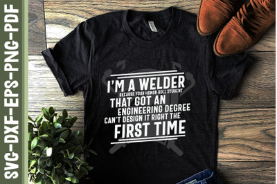 I&#039;m A Welder Funny Saying of Welder