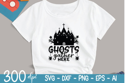 Halloween Svg - Ghosts gather Here