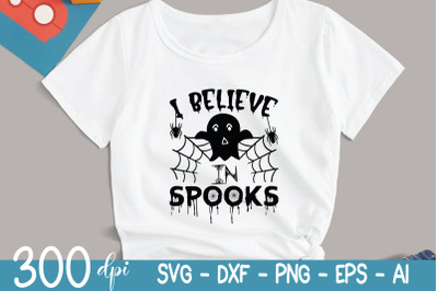 Halloween SVG- I Believe In Spooks