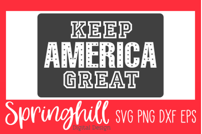 Keep America Great Trump SVG PNG DXF Design Cutting Files