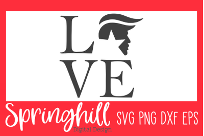 Love Trump SVG PNG DXF &amp; EPS Design Cutting Files