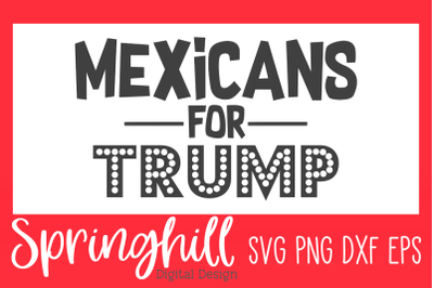 Mexicans For Trump SVG PNG DXF &amp; EPS Design Cut Files