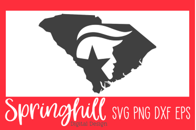 South Carolina For Trump SC SVG PNG &amp; DXF Cut Files