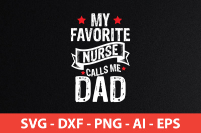 my favorite nurse calls me dad svg cut file