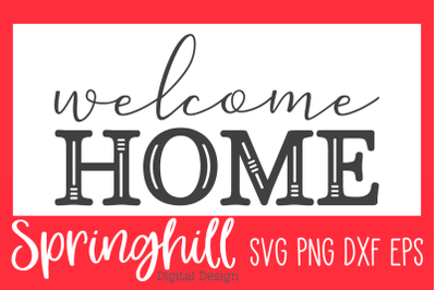Welcome Home Sign SVG PNG DXF &amp; EPS Design Cut Files