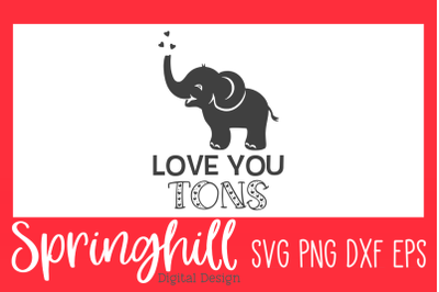 Love You Tons SVG PNG DXF &amp; EPS Design Cut Files