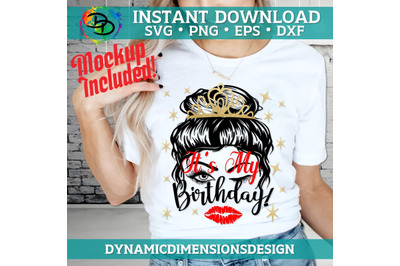 It&#039;s Its my birthday day, lips, eyes, Mom Bun, eyelashes, eyebrows, Birthday shirt, Birthday SVG Cut File, Cricut Silhouette, woman, vector