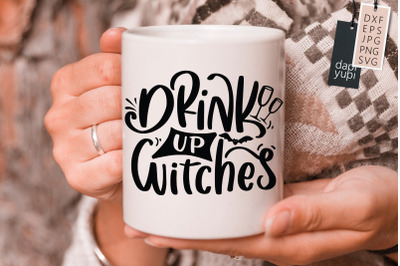 Drink Up Witches SVG