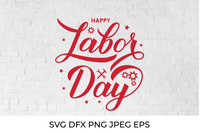 Happy Labor Day calligraphy. Labor day SVG