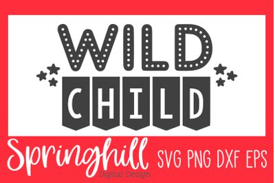 Wild Child SVG PNG DXF &amp; EPS Design Cutting Files