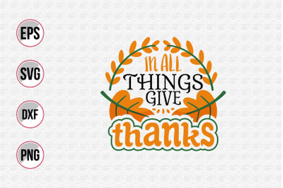 All things give thanks svg.