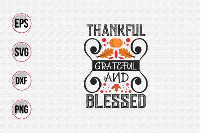 Thankful grateful and blessed svg.