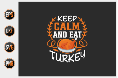 Keep calm and eat turkey svg.