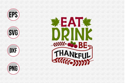 Eat drink be thankful  svg.