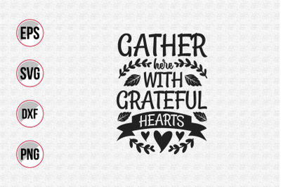 Gather here with grateful hearts svg.