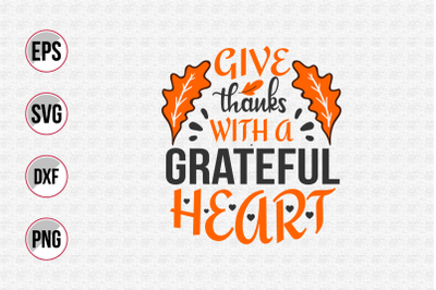 Give thanks with a grateful heart svg.