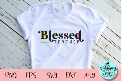 Blessed teacher svg, teacher svg