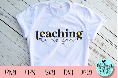 Teaching is my jam svg, teacher svg