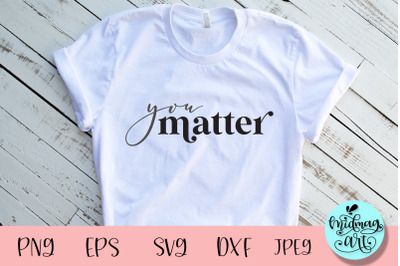 You matter svg&2C; teacher svg