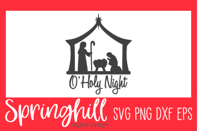 Oh Holy Night Christmas SVG PNG DXF &amp; EPS Cut Files