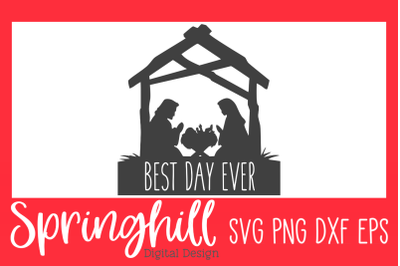 Best Day Ever Nativity Scene Christmas SVG PNG DXF &amp; EPS Cut Files