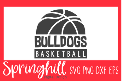 Bulldogs Basketball T-Shirt SVG PNG DXF &amp; EPS Cutting Files