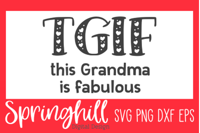 TGIF This Grandma is Fabulous SVG PNG DXF &amp; EPS Cutting Files