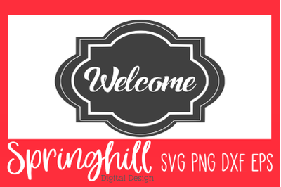 Welcome Sign SVG PNG DXF &amp; EPS Cutting Files For Cricut