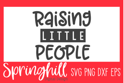 Raising Little People SVG PNG DXF &amp; EPS Cutting Files
