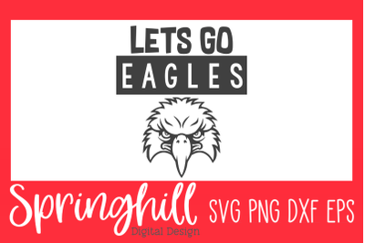 Let&#039;s Go Eagles Sports Team Mascot SVG PNG DXF &amp; EPS Cut Files