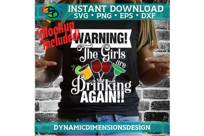 Warning the girls are drinking again svg, Girls are drinking, Party, G