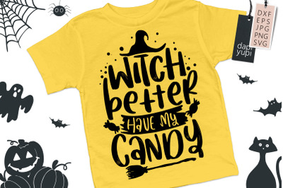 Witch Better Have My Candy SVG