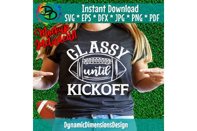 Football Svg, Classy until Kickoff Svg, Football Mom Svg, Womens Footb