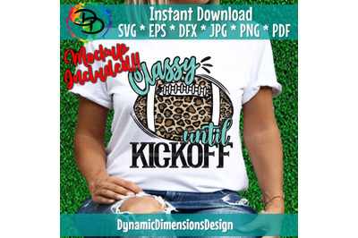 Football Svg, Classy until Kickoff Svg, Football Mom Svg, Womens Footb