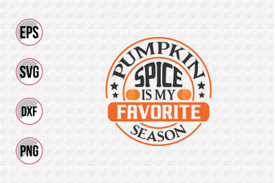 Pumpkin spice is my favorite season svg.