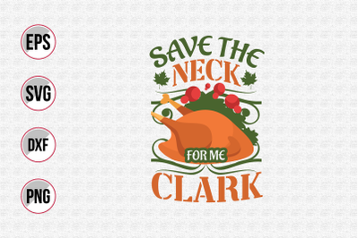 Save the neck for me Clark svg.