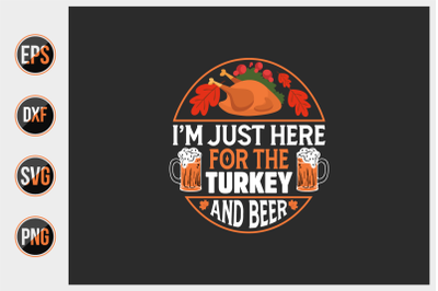 I&#039;m just here for the turkey and beer svg.