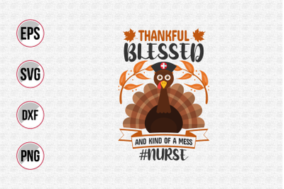 Thankful blessed and kind of a mess svg.