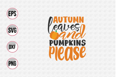 Autumn leaves and pumpkins please svg.