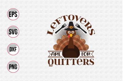 Leftovers are for quitters svg.