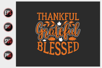 Thankful grateful blessed svg.