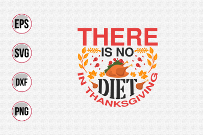 There is no diet in thanksgiving svg.