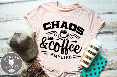 Chaos and coffee my life SVG EPS DXF PNG